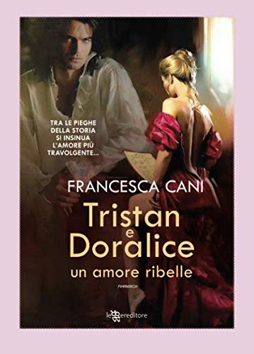 Tristan e Doralice. Un amore ribelle